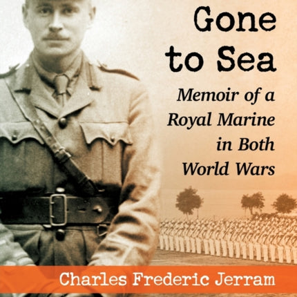 A Soldier Gone to Sea Memoir of a Royal Marine in