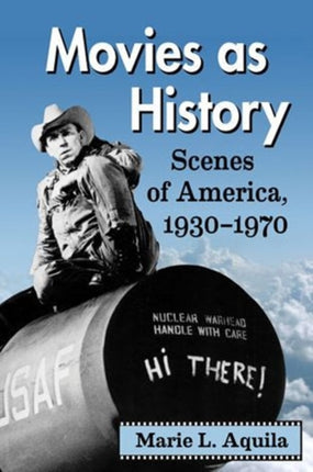 Movies as History Scenes of America 19301970