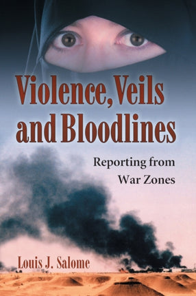 Violence Veils and Bloodlines Reporting from War