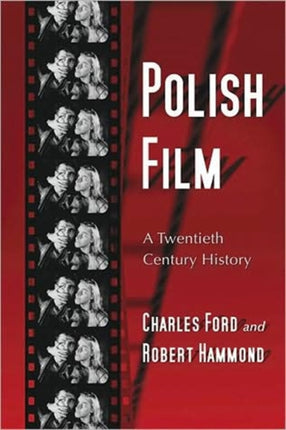 Polish Film A Twentieth Century History