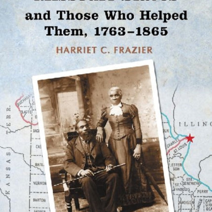 Runaway and Freed Missouri Slaves and Those Who
