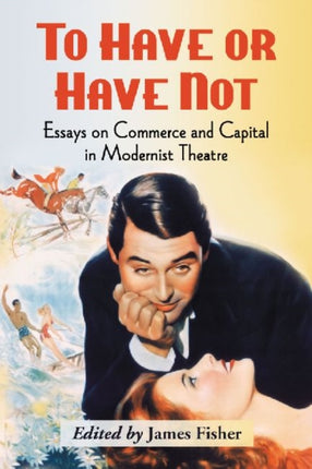 To Have or Have Not Essays on Commerce and