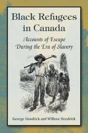 Black Refugees in Canada Accounts of Escape