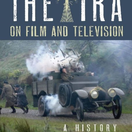 The The IRA on Film and Television: A History