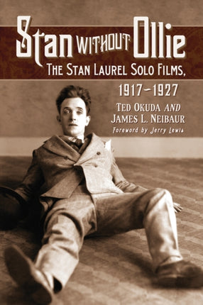Stan without Ollie The Stan Laurel Solo Films