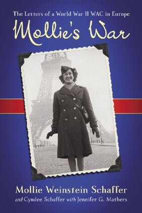 Mollie's War: The Letters of a World War II WAC in Europe