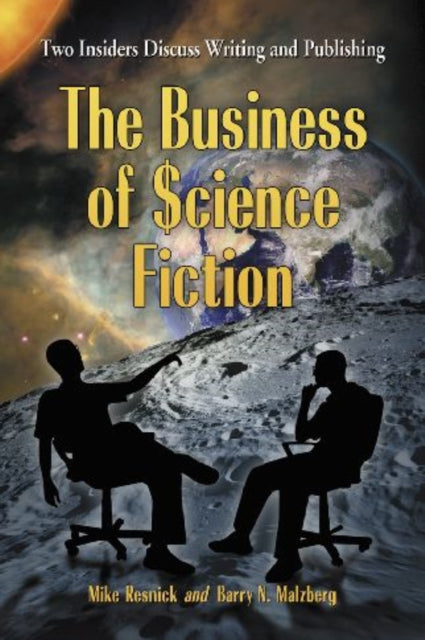 The Business of Science Fiction: Two Insiders Discuss Writing and Publishing