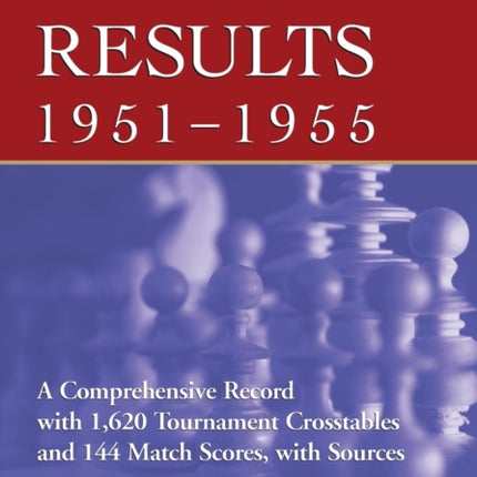 Chess Results 19511955 A Comprehensive Record