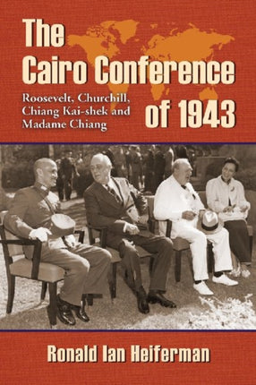 The Cairo Conference of 1943 Roosevelt Churchill