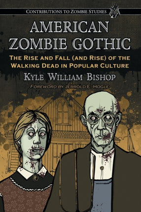 American Zombie Gothic The Rise and Fall and Rise
