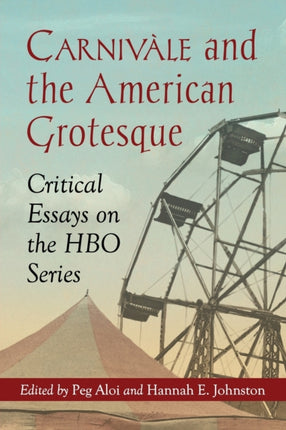 Carnivale and the American Grotesque Critical