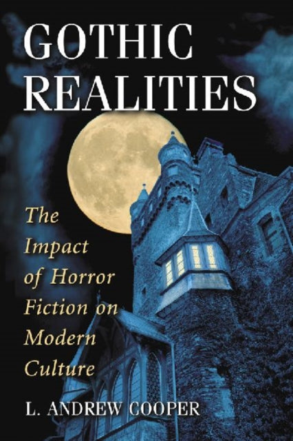 Gothic Realities: The Impact of Horror Fiction on Modern Culture