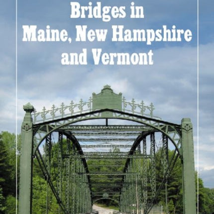 Historic Iron and Steel Bridges in Maine New