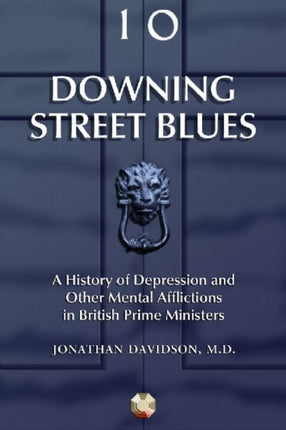 Downing Street Blues A History of Depression and