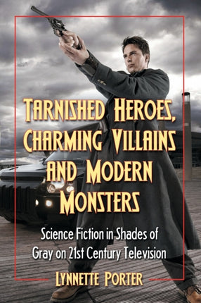 Tarnished Heroes Charming Villains and Modern