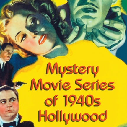Mystery Movie Series of 1940s Hollywood