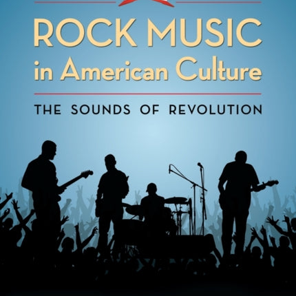Rock Music in American Culture The Sounds of
