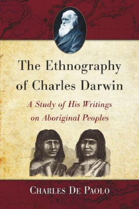 The Ethnography of Charles Darwin A Study of His