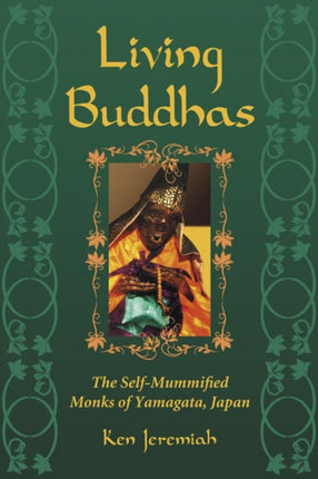 Living Buddhas The Selfmummified Monks of