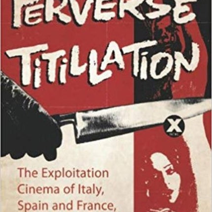 Perverse Titillation The Exploitation Cinema of