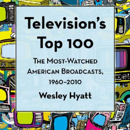 Televisions Top 100 The MostWatched American