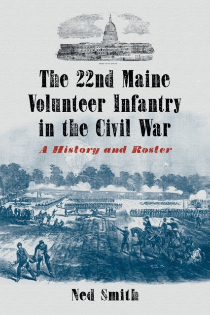The 22nd Maine Volunteer Infantry in the Civil