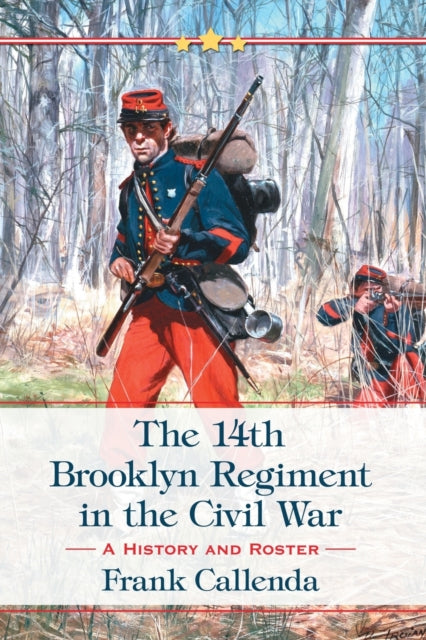 The 14th Brooklyn Regiment in the Civil War A