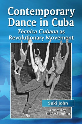 Contemporary Dance in Cuba Taecnica Cubana as Revolutionary Movement Tecnica Cubana as Revolutionary Movement