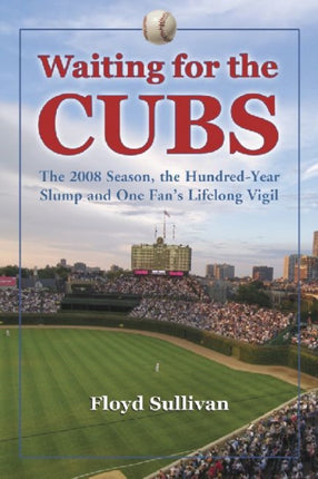 Waiting for the Cubs The 2008 Season the