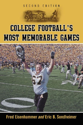 College Footballs Most Memorable Games 2d ed.
