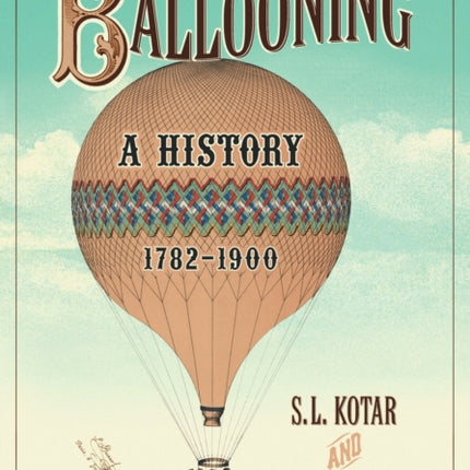 Ballooning A History 17821900