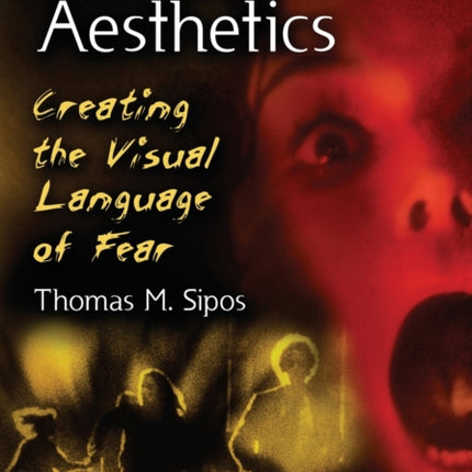 Horror Film Aesthetics The Visual Language of