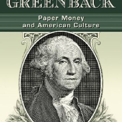 The Greenback Paper Money and American Culture