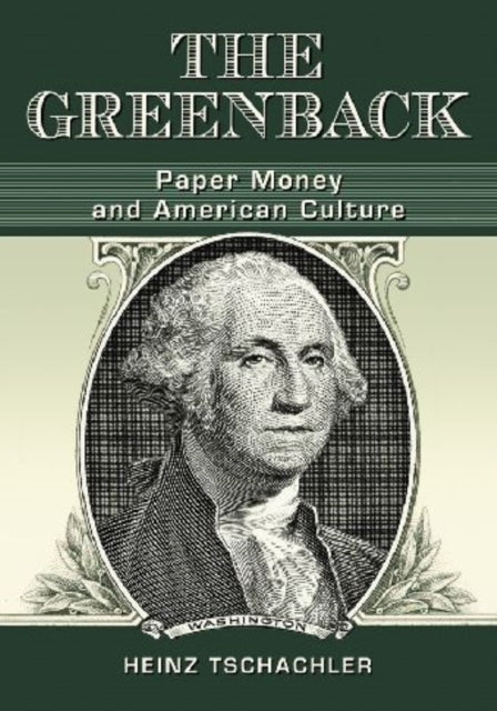 The Greenback Paper Money and American Culture