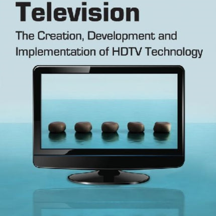 High Definition Television The Creation