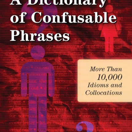 A Dictionary of Confusable Phrases