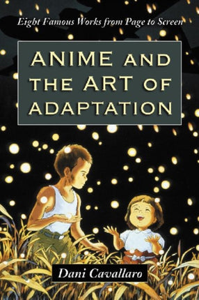 Anime and the Art of Adaptation Eight Famous