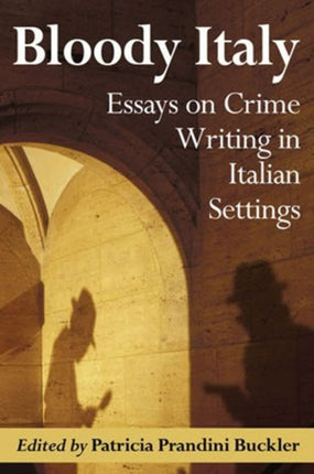 Bloody Italy Essays on Crime Writing in Italian