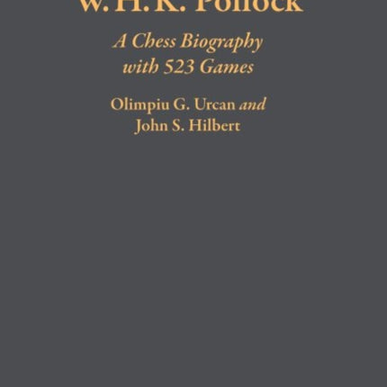 W.H.K. Pollock: A Chess Biography