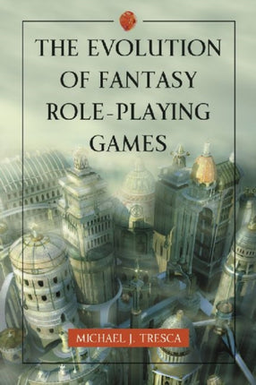 The  Evolution of Fantasy RolePlaying Games