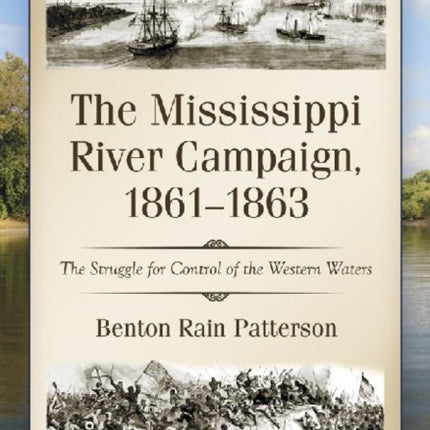 The Mississippi River Campaign 18611863 The