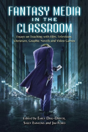 Fantasy Media in the Classroom Essays on Teaching