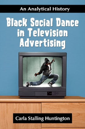 Black Social Dance in Television Advertising An