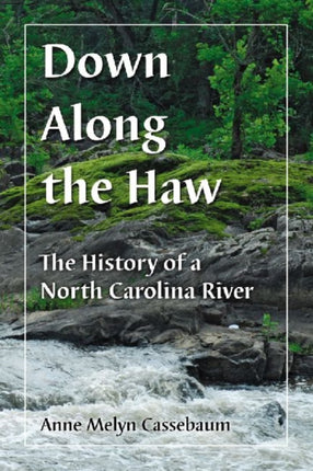 Down Along the Haw History of a North Carolina