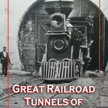 Great Railroad Tunnels of North America