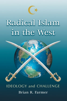 Radical Islam in the West Ideology and Challenge