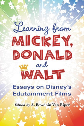 Learning from Mickey Donald and Walt Essays on
