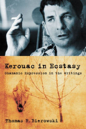 Kerouac in Ecstasy Shamanic Expression in the Writings