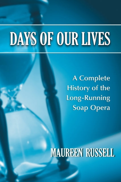 Days of Our Lives A Complete History of the