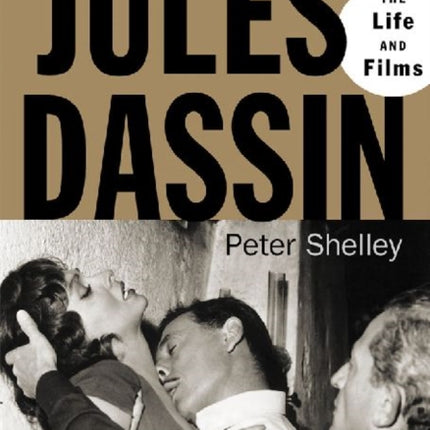 Jules Dassin The Life and Films